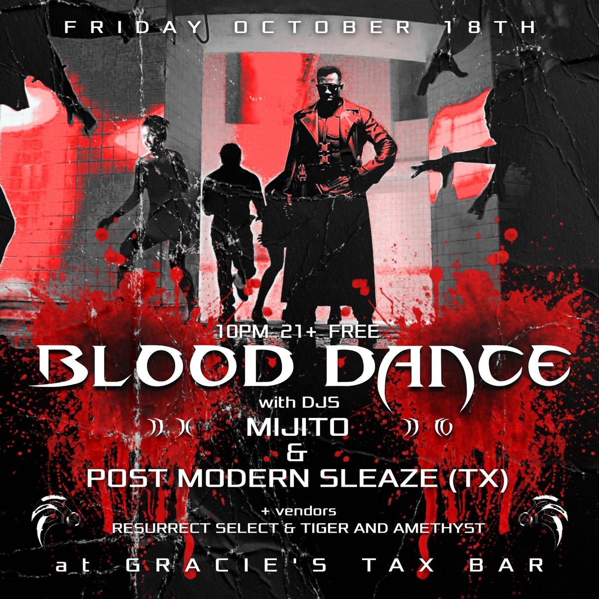 10.18 \ud83e\ude78\ud83e\ude78 BLOOD DANCE\ud83e\ude78\ud83e\ude78 at Gracie's Tax Bar w\/ MIJITO & Post Modern Sleaze (TX) + vendors