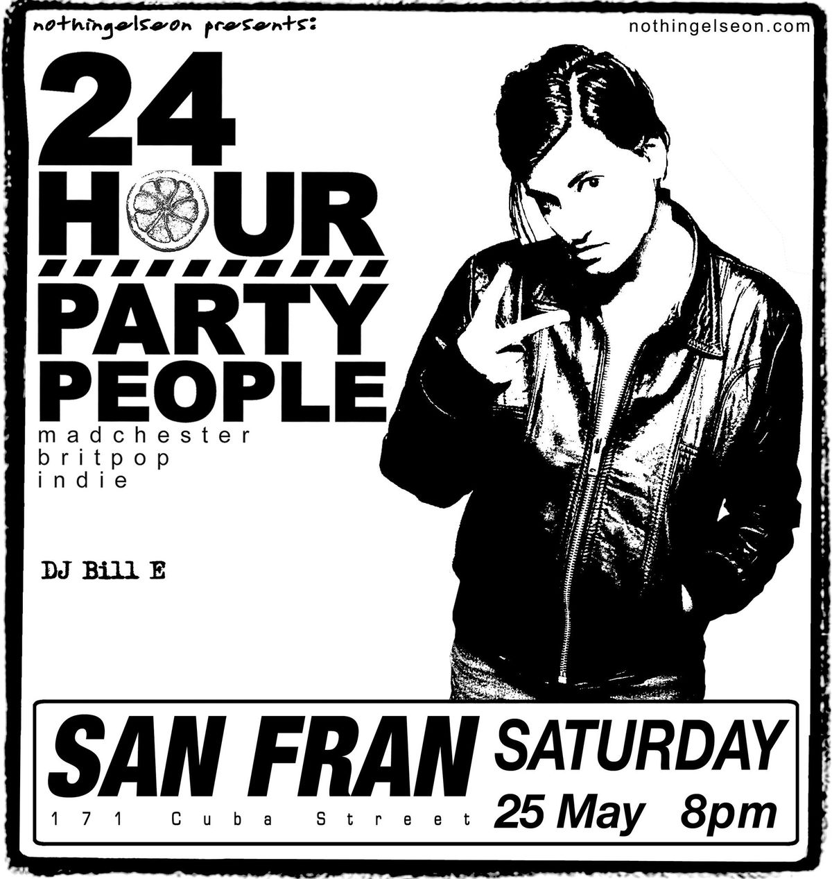 24 Hour Party People, 25 May