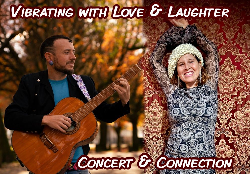 Vibrating with Love and Laughter - Concert & Connection