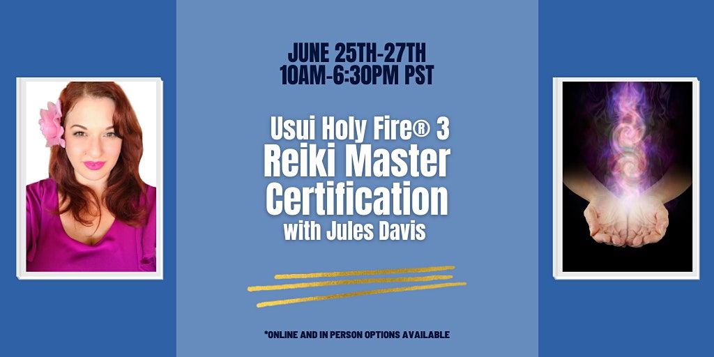 Usui\/Holy Fire\u00ae 3 Reiki Master Certification - Online or In Person option