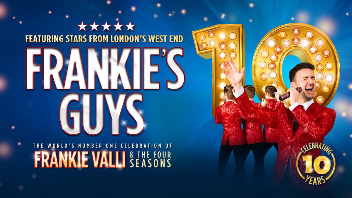 Frankie's Guys - A Celebration of Frankie Valli & The Four Seasons