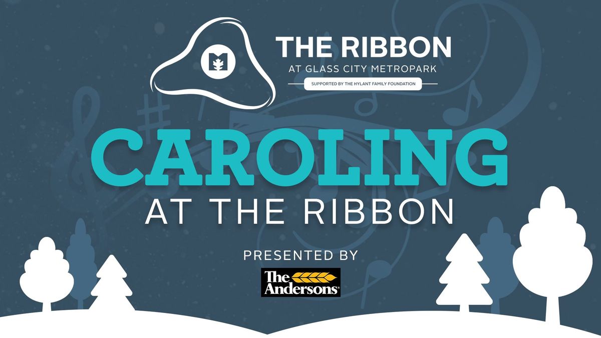 Caroling at The Ribbon, presented by The Andersons