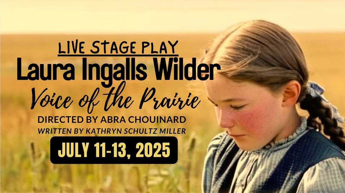 Auditions - All Ages & Departments "Laura Ingalls Wilder: Voice of the Prairie" (Live Stage Play)