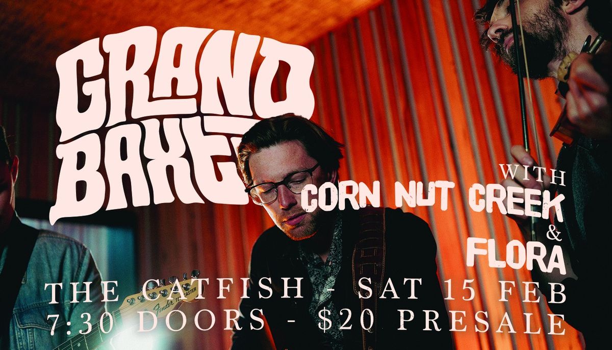 \ud83c\udf01 Grand Baxter 'SILVERLINE' EP Launch w\/ Corn Nut Creek and Flora at The Catfish \ud83c\udf01