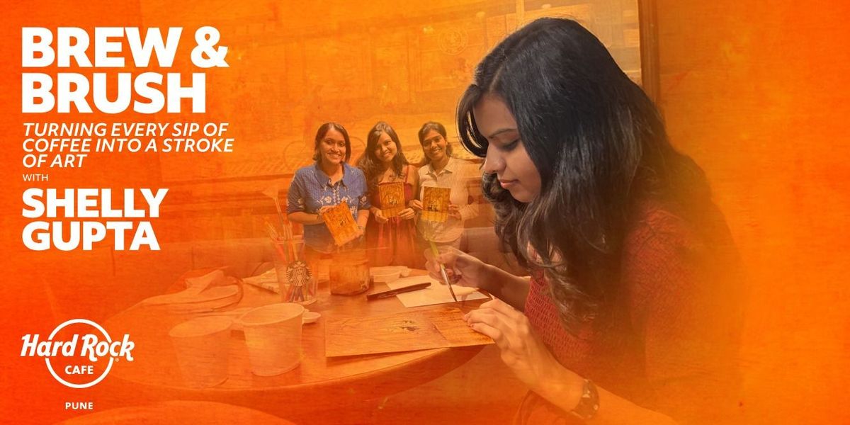 Brew & Brush with Shelly Gupta