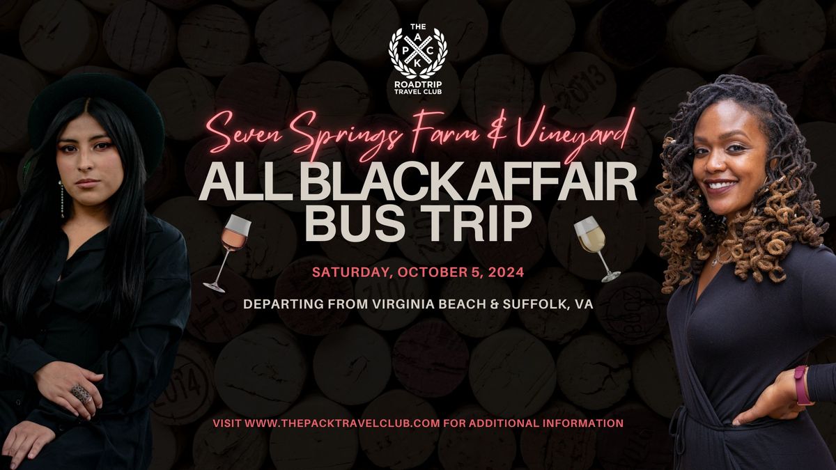 Seven Springs Farm & Vineyard Bus Trip - All Black Affair