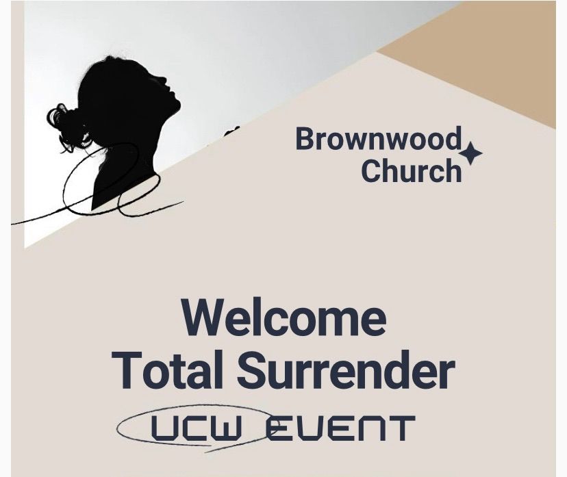 Brownwood Church UCW Conference- Total Surrender