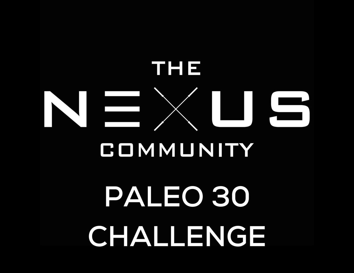 NEXUS 30Day Paleo Challenge!