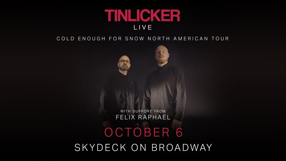 Tinlicker on Skydeck