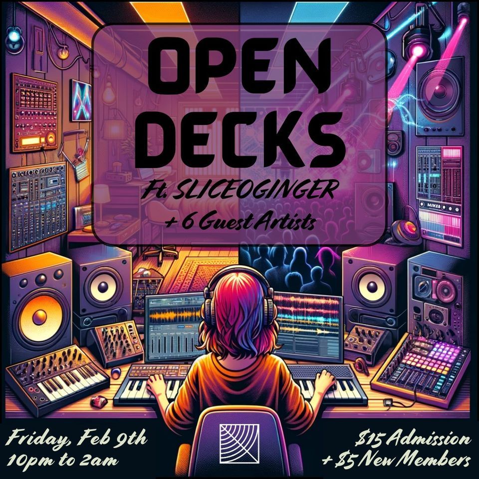Open Decks ft. Sliceoginger