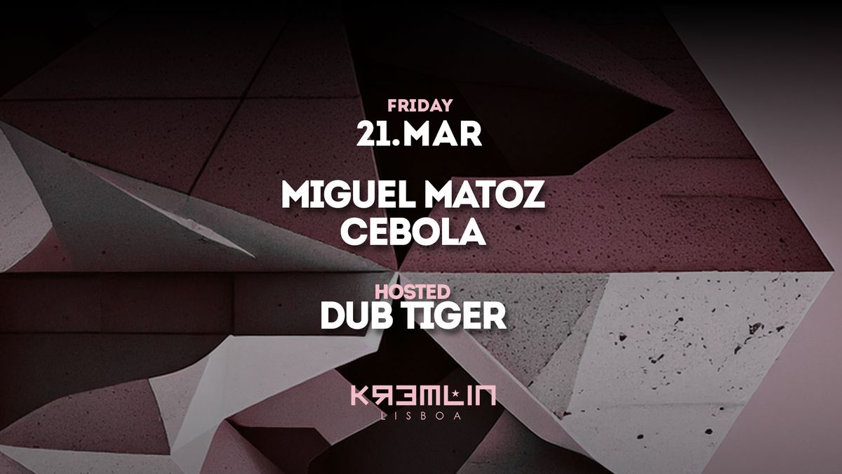 Miguel Matoz, Cebola: Hosted by Dub Tiger