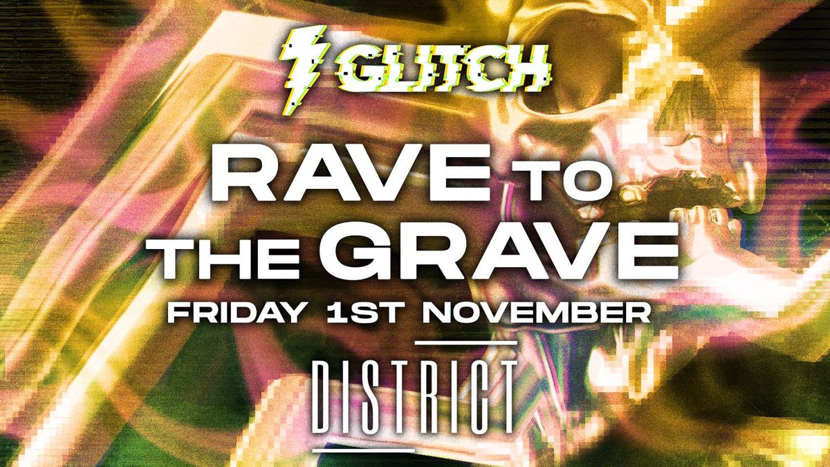 GLITCH - RAVE TO THE GRAVE | HALLOWEEN SPECIAL -  DISTRICT SOUTHAMPTON 