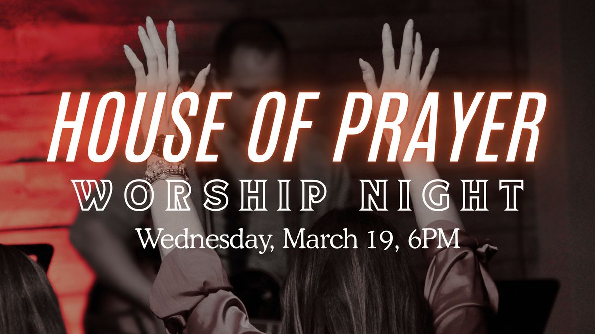 House of Prayer Worship Night