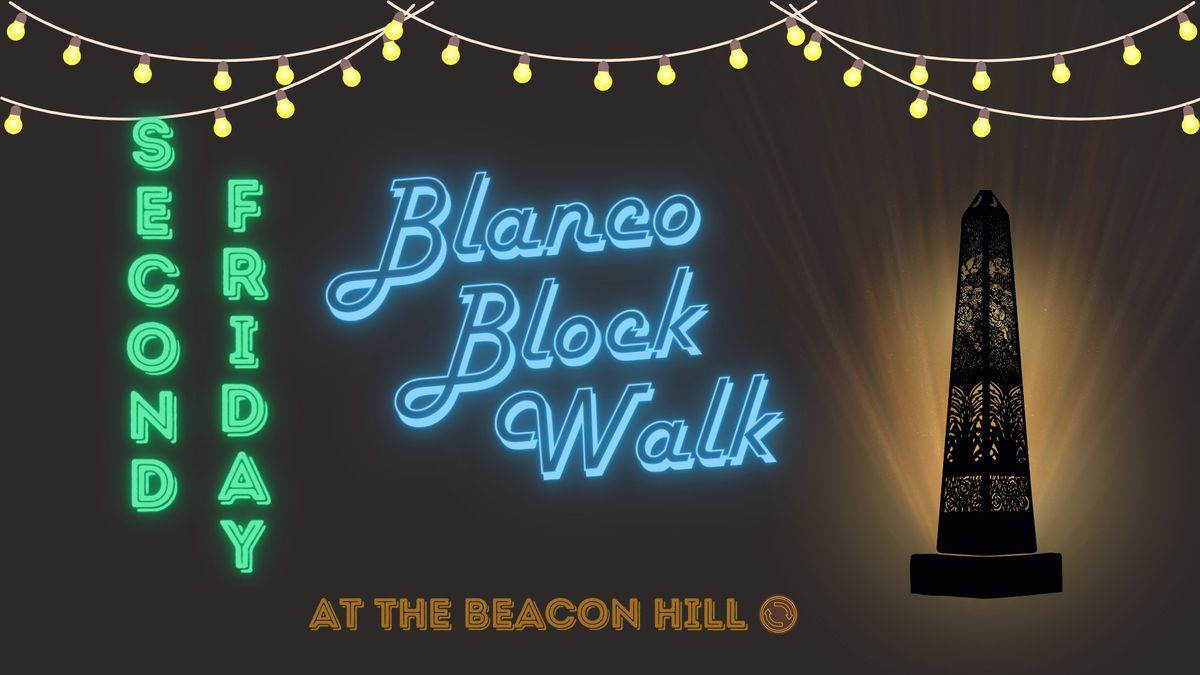 Second Friday Blanco Block Walk