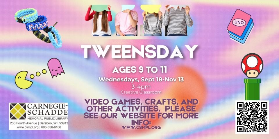 Tweensday, Ages 9 to 11