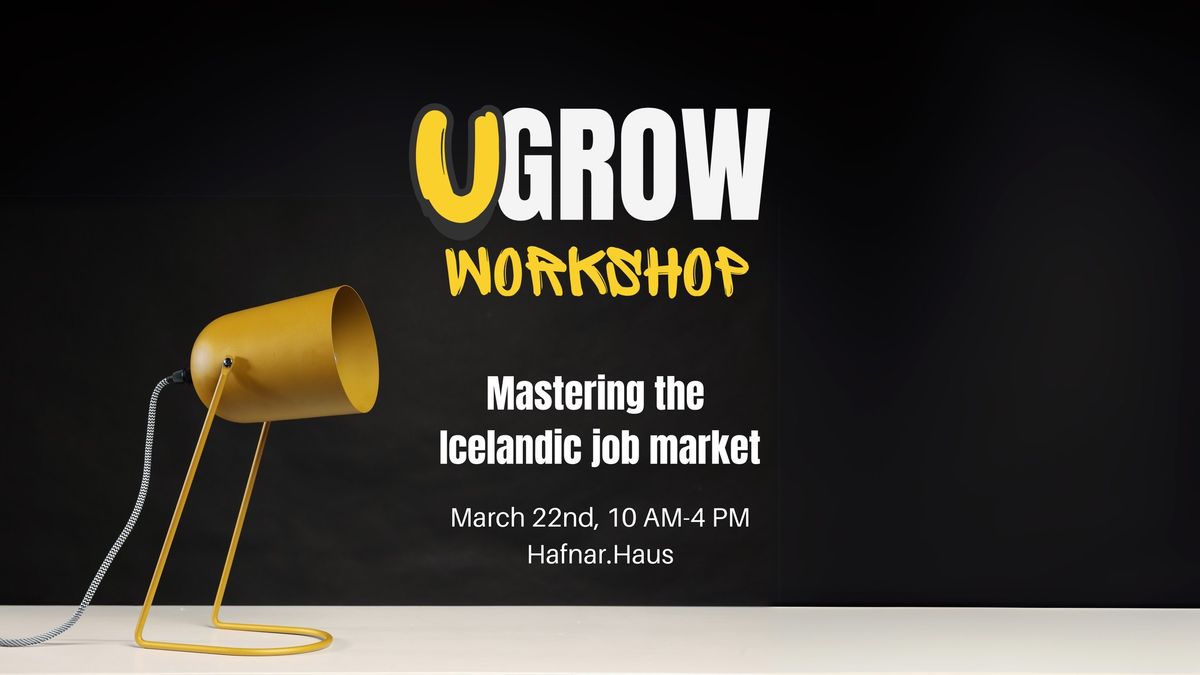 UGROW Workshop - Mastering the Icelandic Job Market