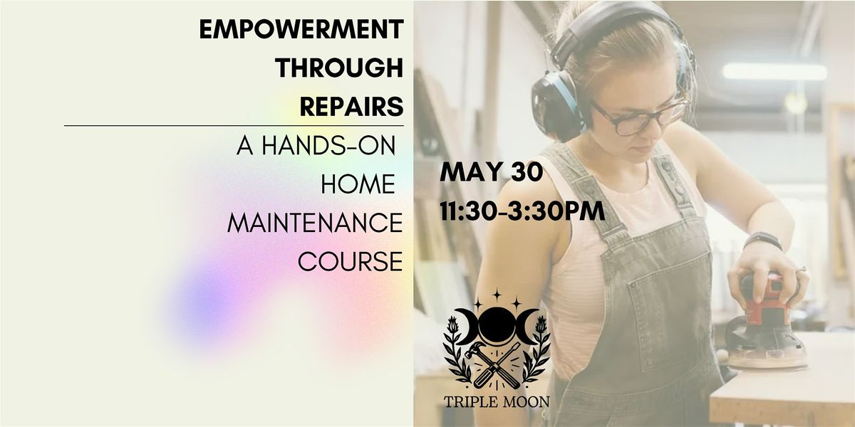 Empowerment Through Repairs: A Hands-On Home Maintenance Course