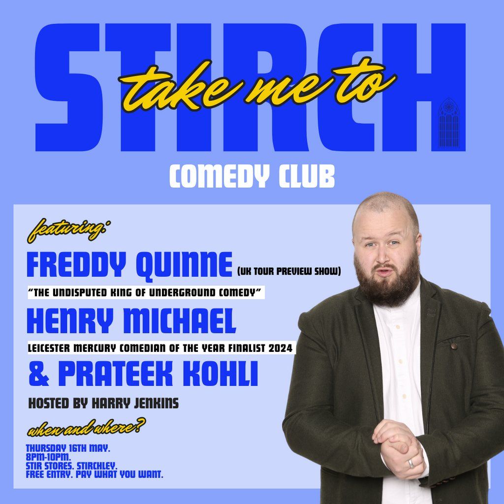 Take Me To Stirch Comedy Club with Freddy Quinne