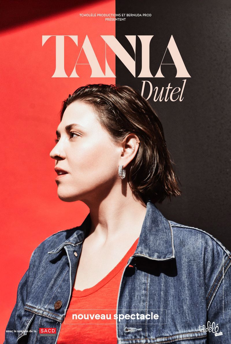 TANIA DUTEL  NOUVEAU SPECTACLE - EN RODAGE