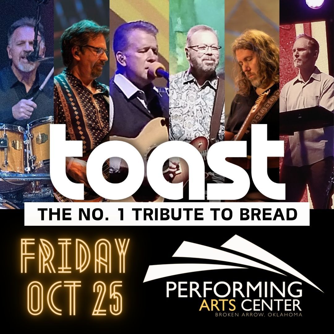 TOAST - No. 1 Tribute to BREAD - Oct 25 - Broken Arrow, OK