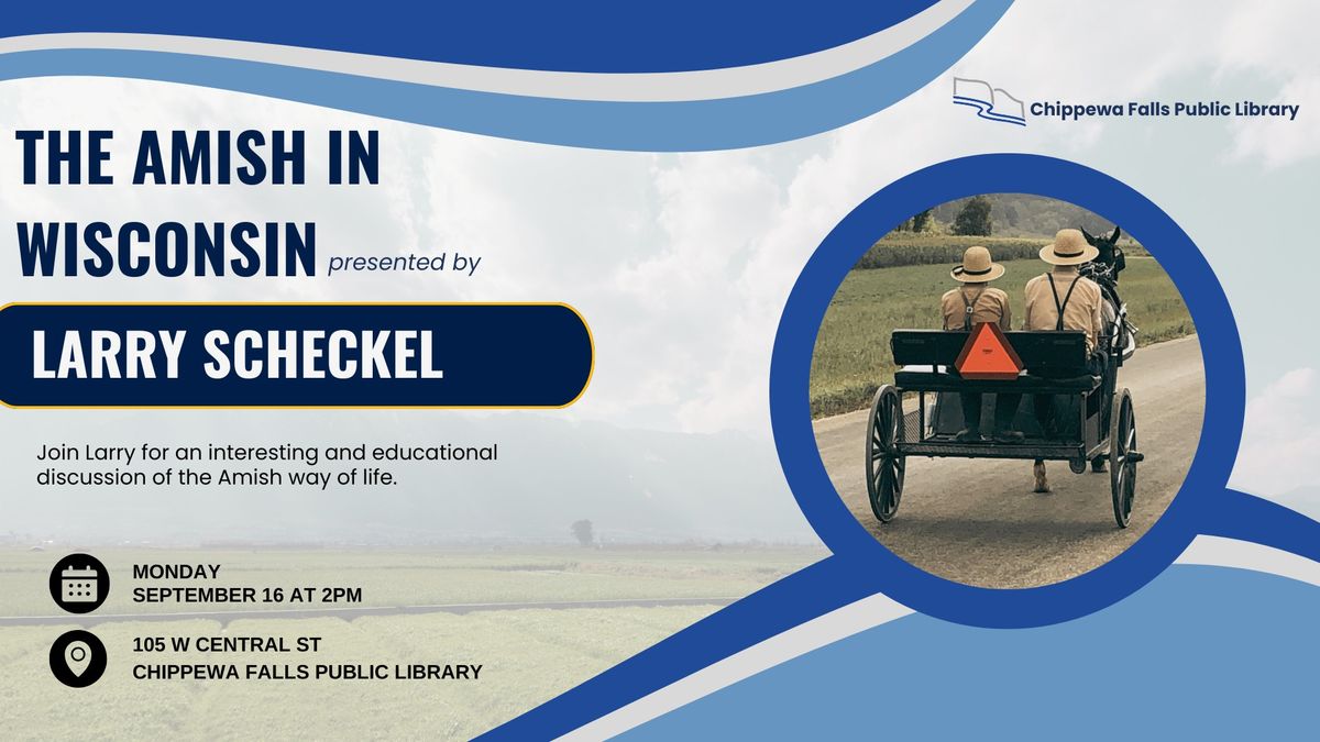 Larry Scheckel presents The Amish in Wisconsin