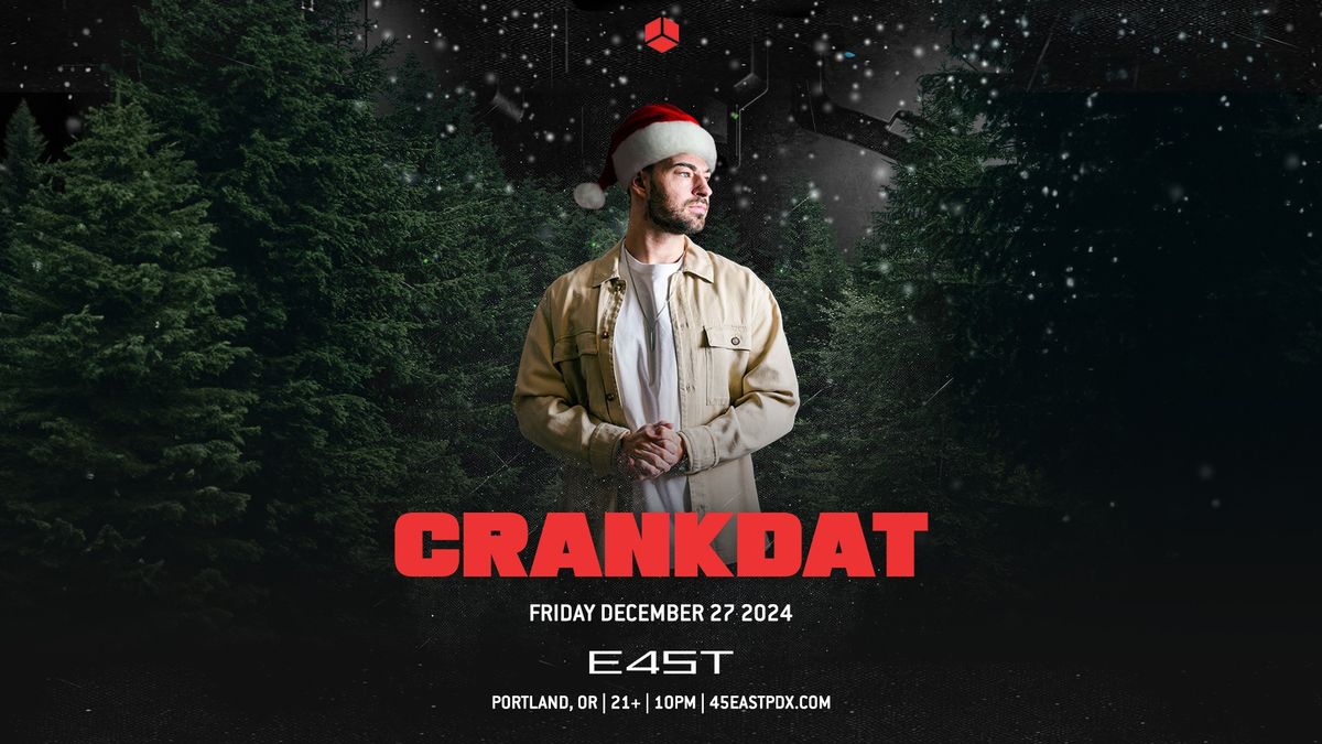 Crankdat at 45 East