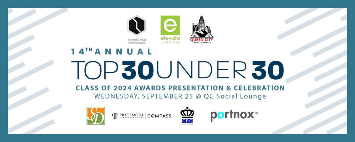 TOP 30 UNDER 30 "Future Leaders Of Charlotte" 2024 Awards Presentation & Celebration