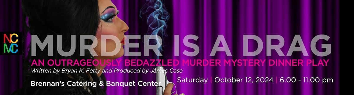 Murder is a Drag - NCMC Murder Mystery Dinner Theater