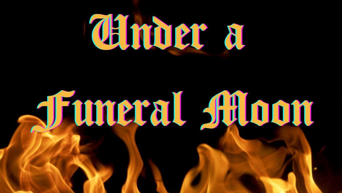 Under a Funeral Moon