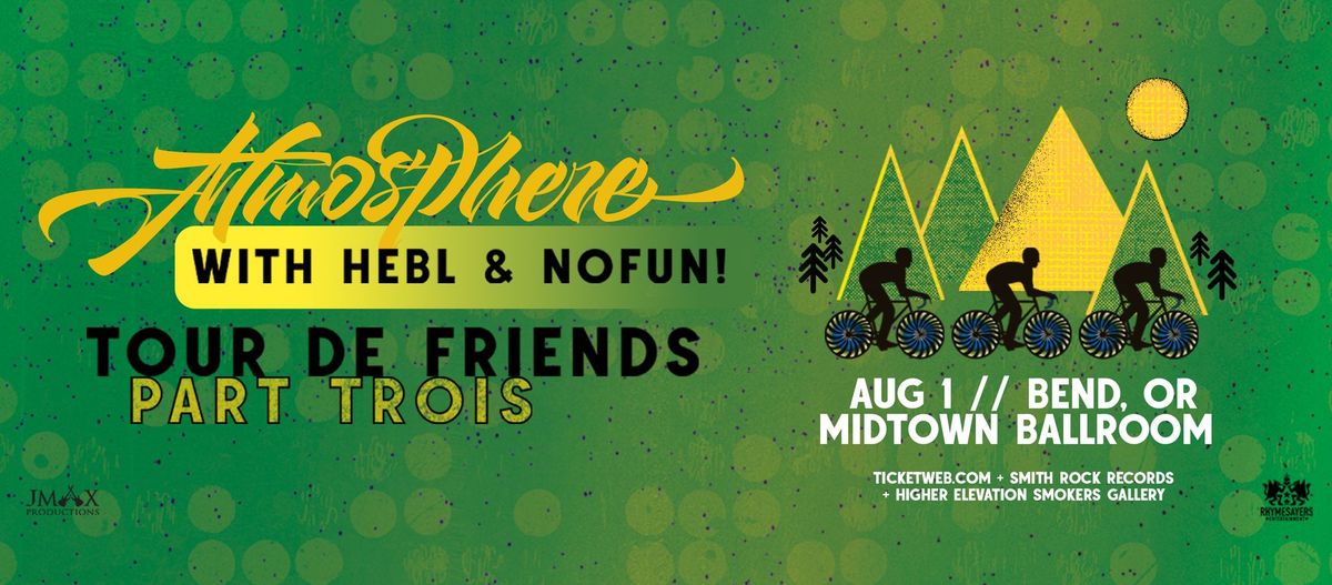 ATMOSPHERE - Tour De Friends Part Trois w\/ HEBL & NOFUN!
