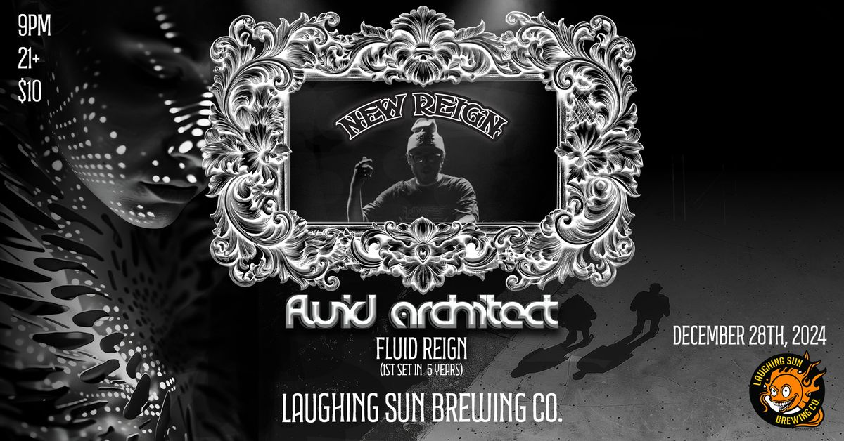 New Reign & Fluid Architect LIVE at Laughing Sun!