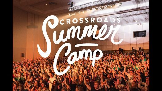 Crossroads Summer Camp Middle High School Anderson University 12 July To 16 July