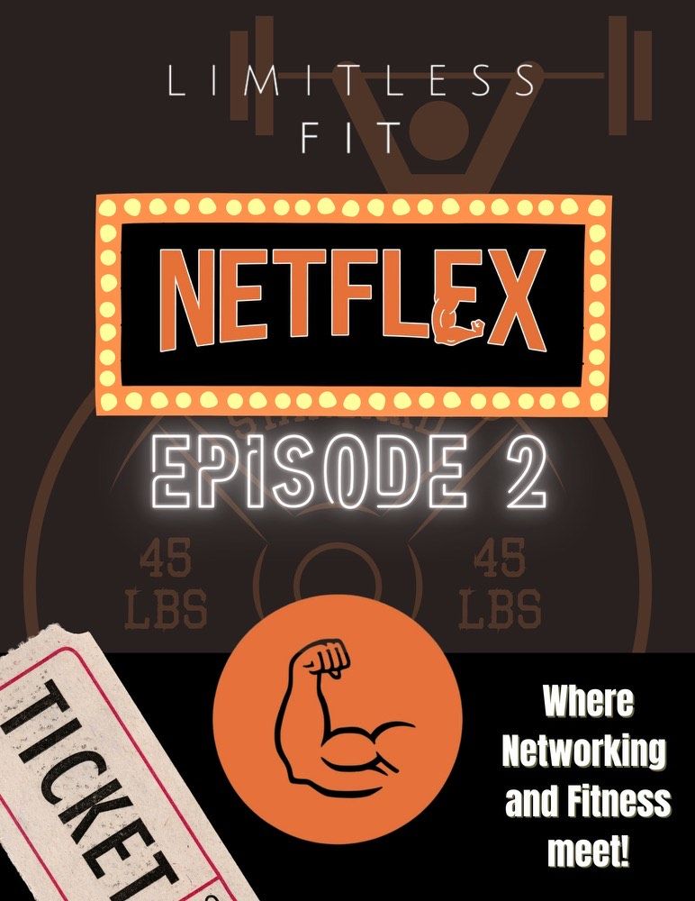 Limitless Fit Presents Netflex: Episode 2