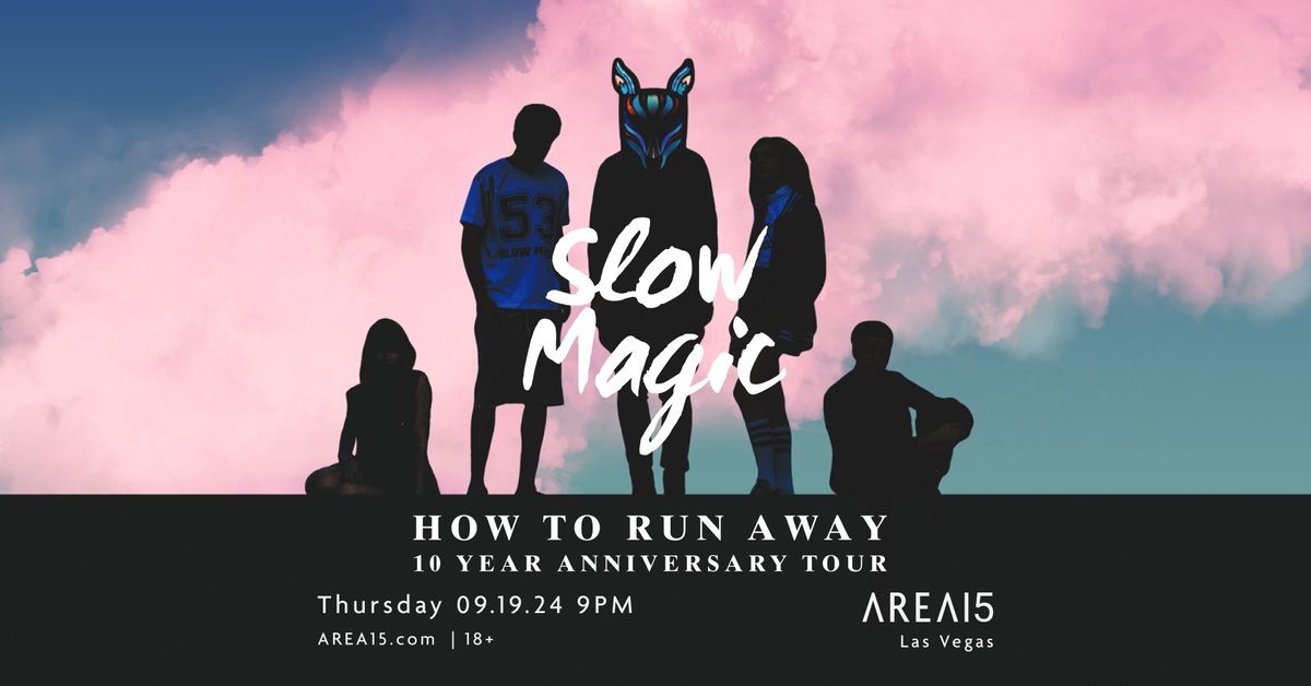 Slow Magic: How To Run Away 10 Year Anniversary Tour w\/Laxcity & Airynore