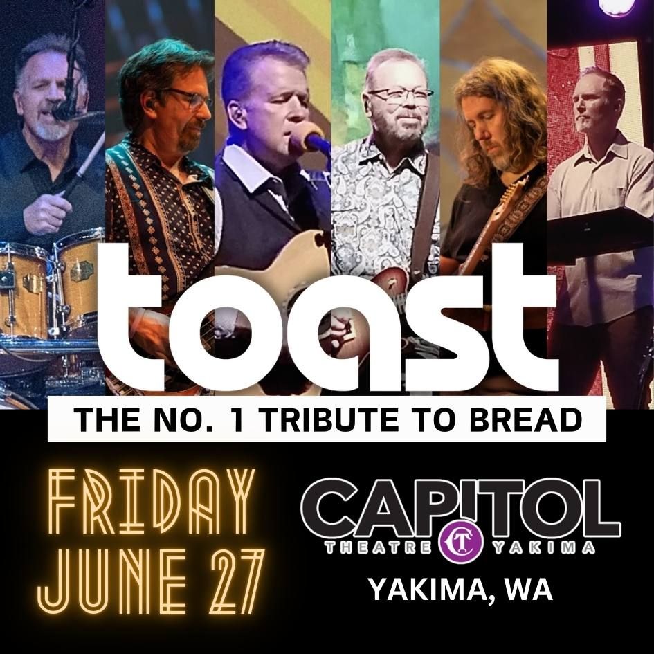 TOAST - No.1 BREAD Tribute - Yakima, WA - June 27