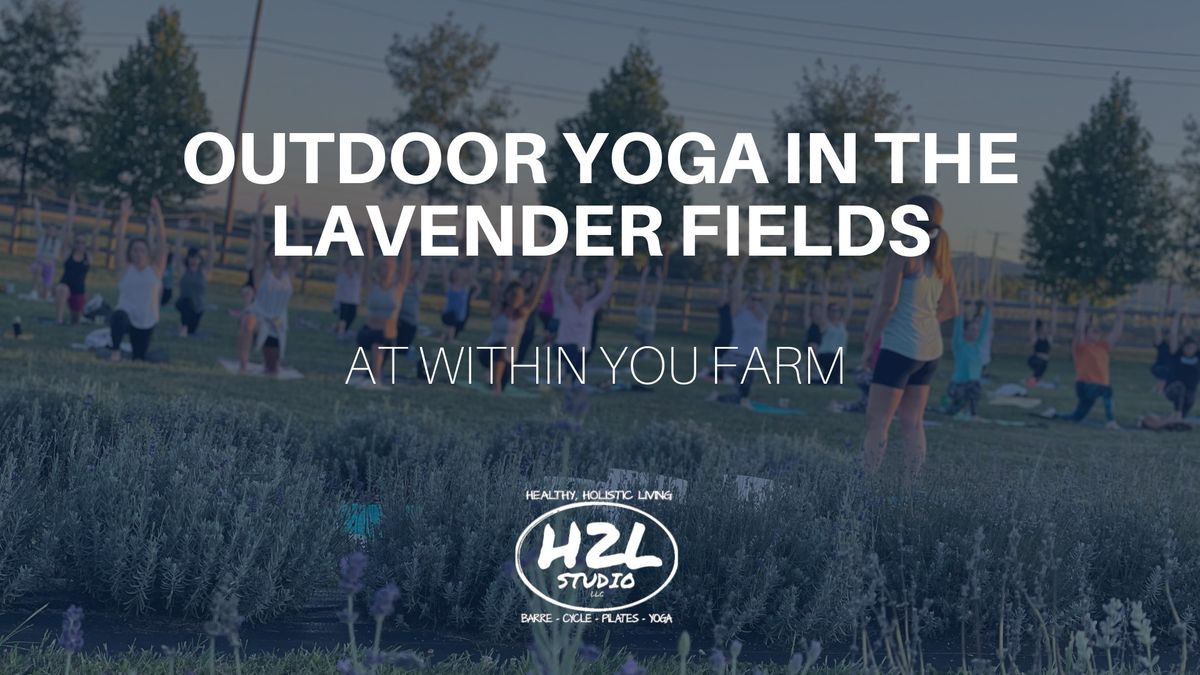 Yoga with H2L in the Lavender Fields at Within You Farms