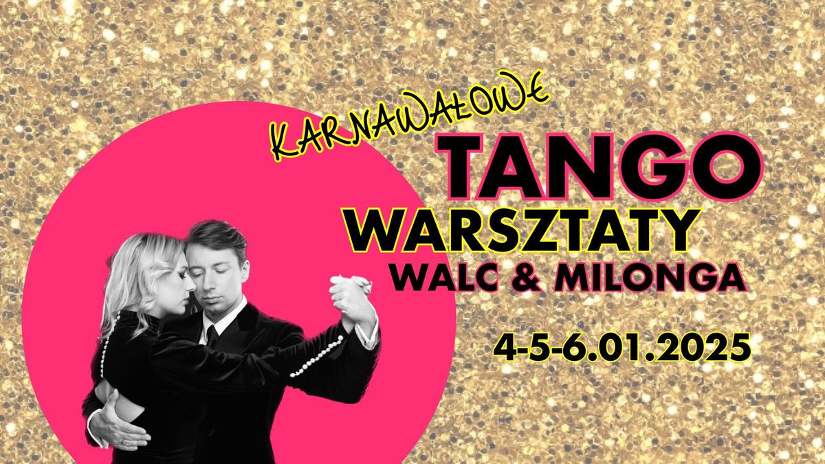 WALC & MILONGA- Karnawa\u0142owe warsztaty- 4-5-6.01.2025