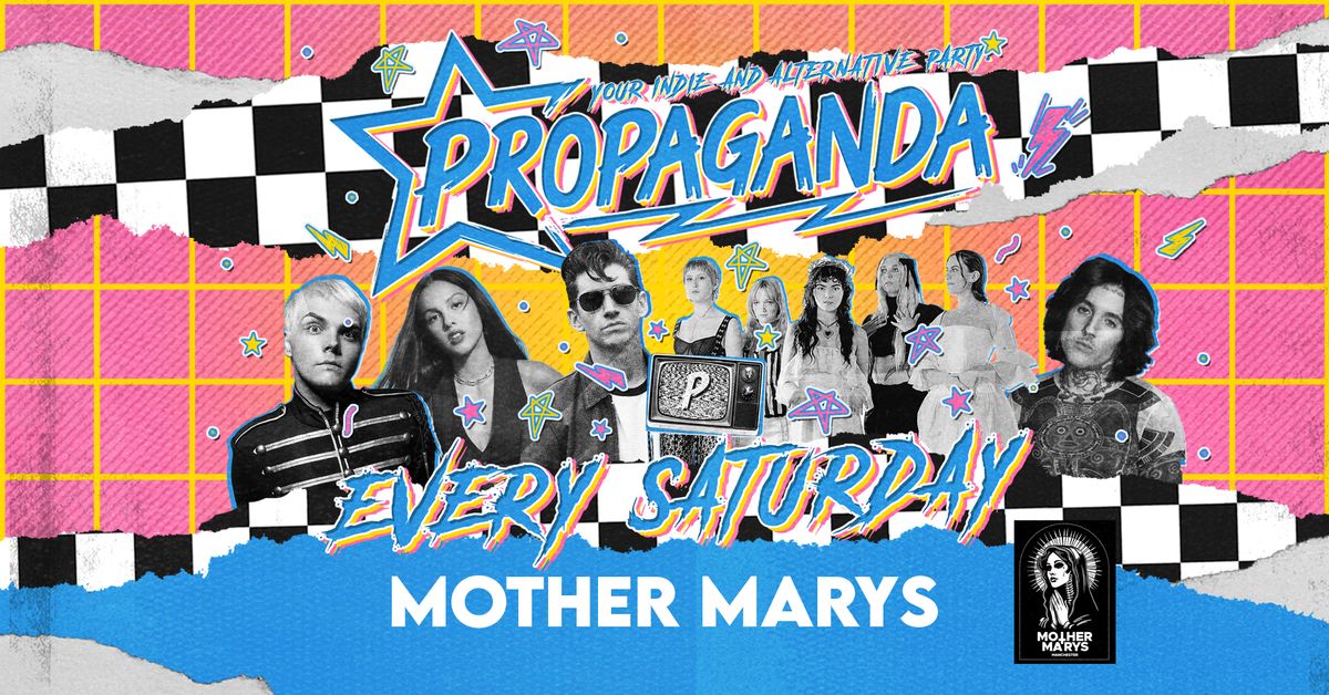 Propaganda Manchester - Your Indie &amp; Alternative Party at Mother Marys!