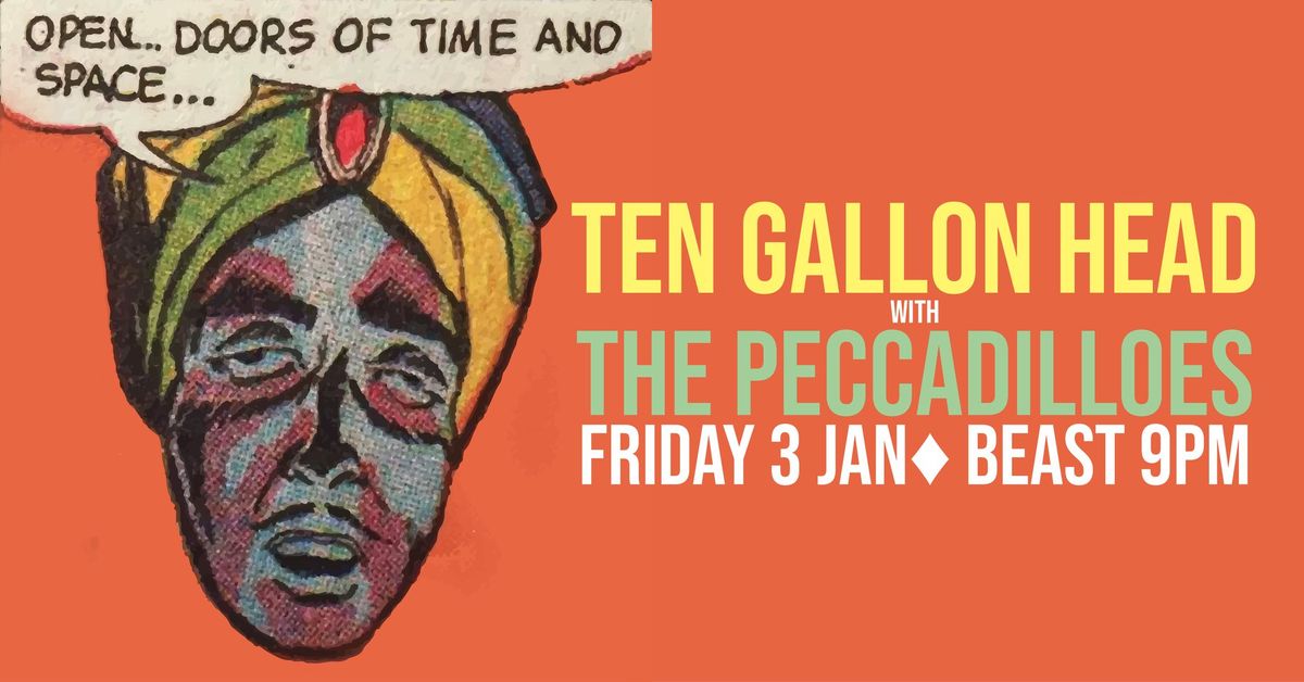 Ten Gallon Head w- The Peccadilloes at The BEAST!