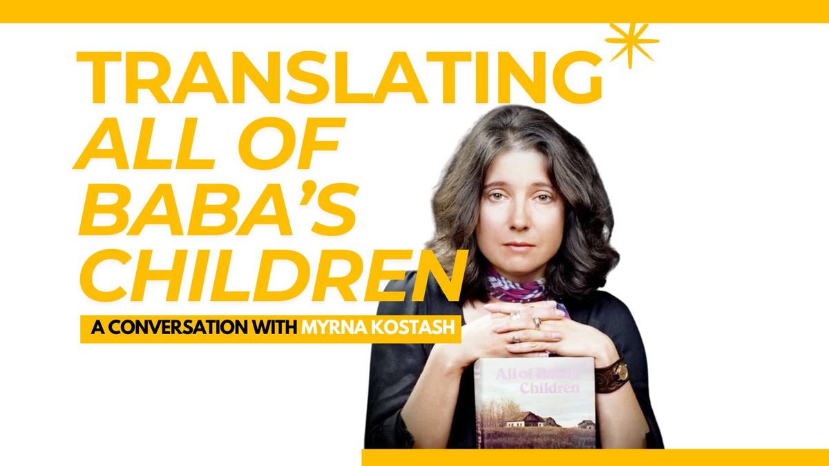 Translating All Of Baba's Children: A Conversation with Myrna Kostash