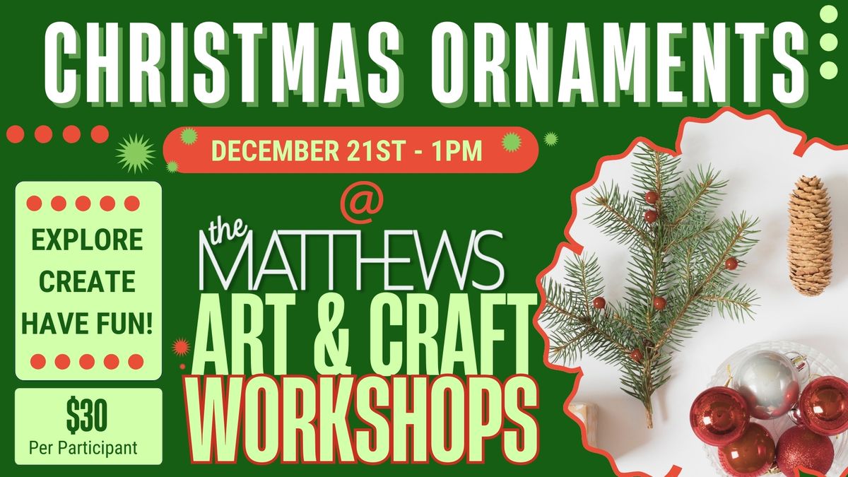 SATURDAY WORKSHOPS AT ONE: CHRISTMAS ORNAMENTS WITH JOANNA MECHALEY