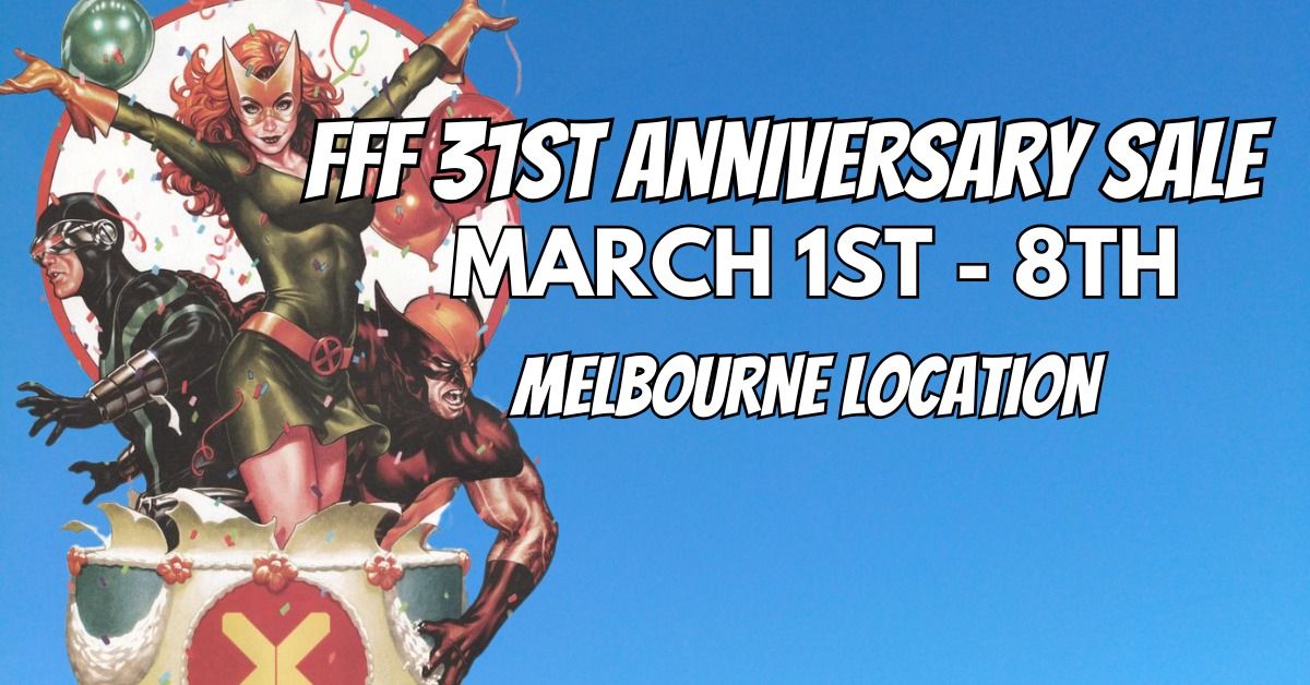 FFF 31st Anniversary SALE March 1-8th! Melbourne Location!