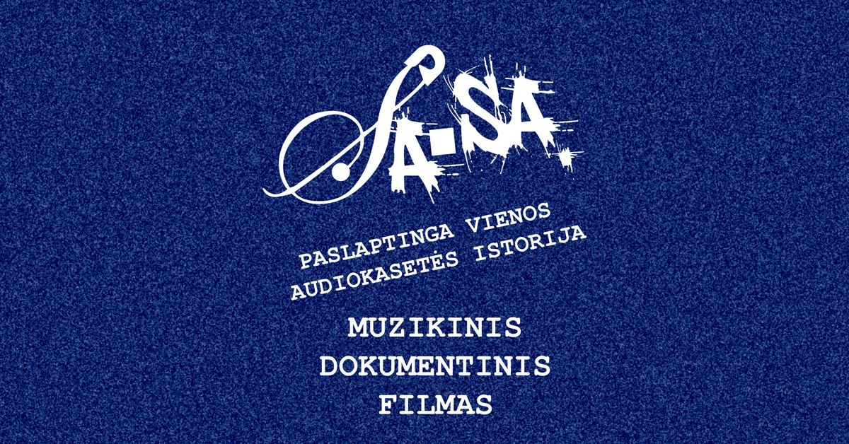 Filmas apie post-punk grup\u0119 Sa-Sa.