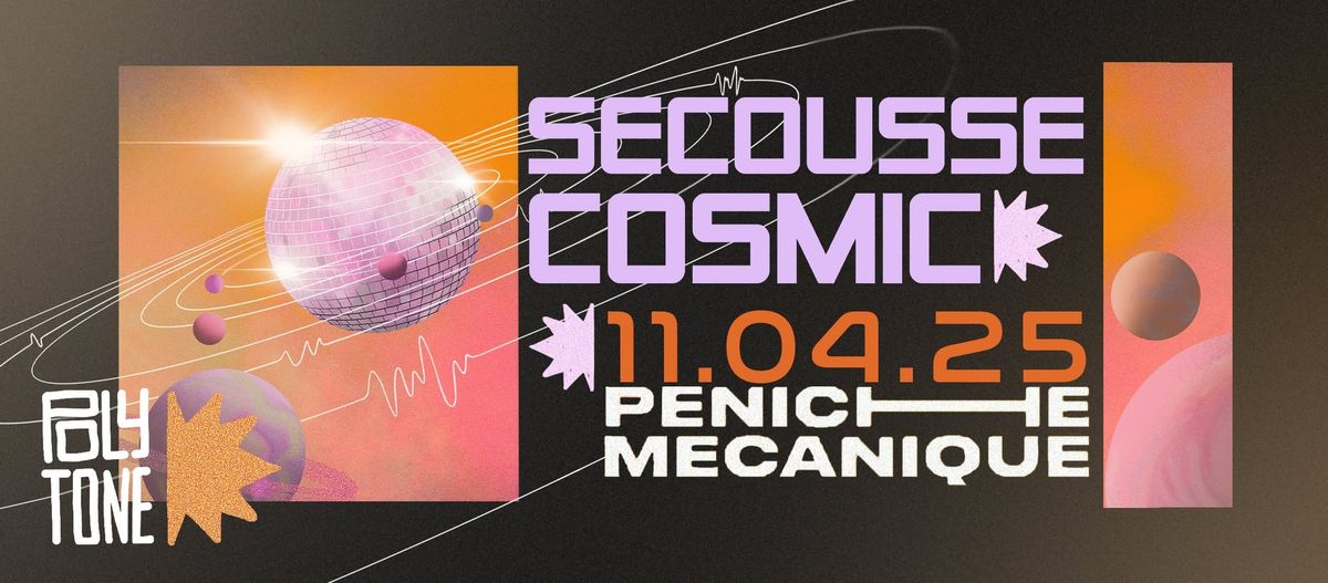 SECOUSSE COSMIC pr\u00e9sent\u00e9 par Polytone