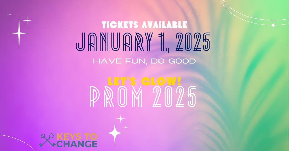 PROM 2025 Benefitting Keys to Change