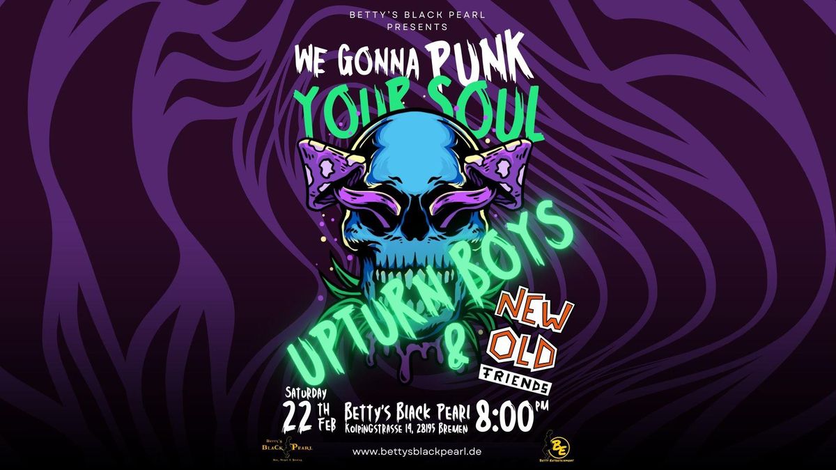 We gonna Punk your Soul - "Upturn Boys" + "New Old Friends"