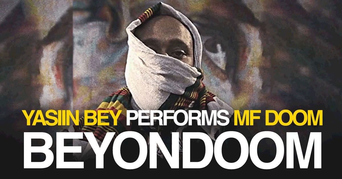 BEYONDOOM - yasiin bey performs MF DOOM