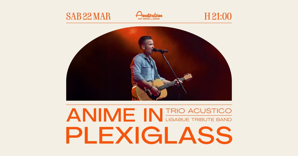 ANIME IN PLEXIGLASS - Trio Acustico | Ligabue Tribute Band