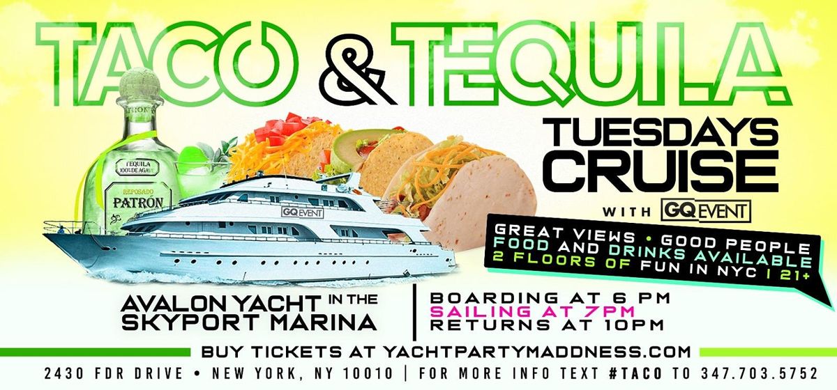 TACO  & TEQUILA TUESDAY YACHT PARTY #GQEVENT