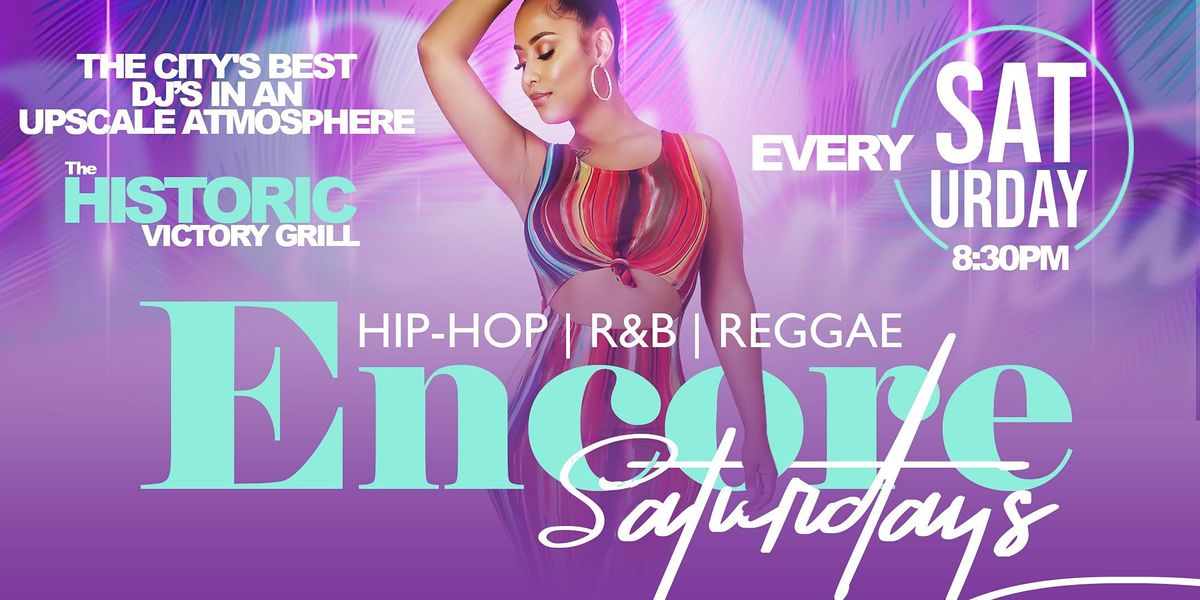Encore Saturdays | Hip-Hop, R&B, Reggae Night  - 8\/7